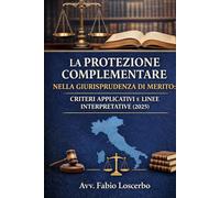 La Protezione Complementare nella giurisprudenza di merito: Criteri applicativi e linee interpretative (2025)