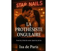 La prothésiste ongulaire: Avant lui, c’était du vernis. Après lui, du feu.