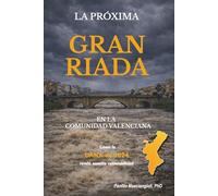 La Próxima Gran Riada en la Comunidad Valenciana: Cómo la DANA de 2024 reveló nuestra vulnerabilidad