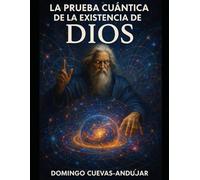 La prueba cuántica de la Existencia de Dios.: La ciencia ratifica, sin quererlo, que el Big Bang fue producto de la palabra de Dios