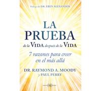 La prueba de la Vida después de la Vida: 7 razones para creer en el más allá.