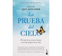 La prueba del cielo: El viaje de un neurocirujano a la vida después de la vida (Divulgación)