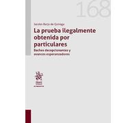 La prueba ilegalmente obtenida por particulares. Baches decepcionantes y avances esperanzadores (Alternativa)