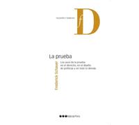 La prueba: Los usos de la prueba en el derecho, en el diseño de políticas y en todo lo demás (Filosofía y Derecho)