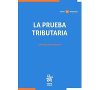 La Prueba Tributaria (Tirant Tributario Profesional)
