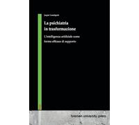 La psichiatria in trasformazione: L'intelligenza artificiale come forma efficace di supporto