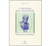 La psicoanalisi della consapevolezza. Critica della metafisica