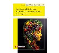 La psicoanalisi di fronte ai comportamenti alimentari contemporanei (Psicoanalisi e psichiatria dinamica)