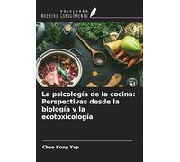 La psicología de la cocina: Perspectivas desde la biología y la ecotoxicología