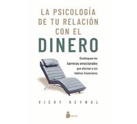 La psicología de tu relación con el dinero: Desbloquea las barreras emocionales que afectan a tus hábitos financieros