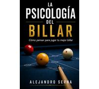 La Psicología del Billar: Cómo pensar para jugar tu mejor billar