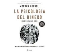 La psicología del dinero: Cómo piensan los ricos: 18 claves imperecederas sobre riqueza y felicidad (No Ficción)(edición en español)