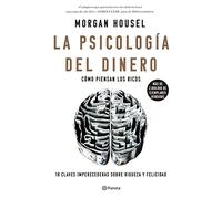 La psicología del dinero: Cómo piensan los ricos: 18 claves imperecederas sobre riqueza y felicidad (No Ficción)(edición en español)