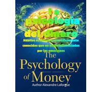 La psicología del dinero: Hábitos económicos científicamente conocidos que no están influenciados por las emociones