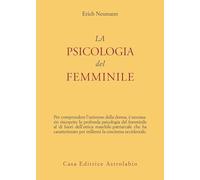 La psicologia del femminile (Psiche e coscienza)