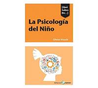 La psicología del niño: Piaget revisado y superado: 9 (Qué sabes de...)
