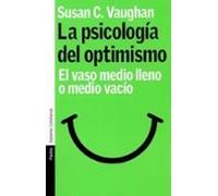 la psicologia del optimismo: el vaso medio lleno o medio vacio