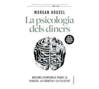 La psicologia dels diners: Nocions atemporals sobre la riquesa, la cobdícia i la felicitat (NO FICCIÓ COLUMNA)