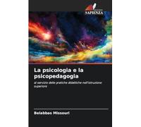 La psicologia e la psicopedagogia: al servizio delle pratiche didattiche nell'istruzione superiore