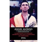 La psicología y el coaching deportivo aplicado al taekwondo de competición (SIN COLECCION)