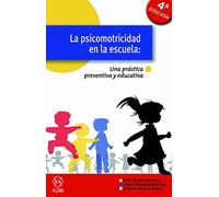 La psicomotricidad en la escuela: Una práctica preventiva y educativa