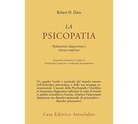 La psicopatia. Valutazione diagnostica e ricerca empirica (Psiche e coscienza)