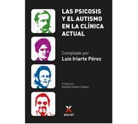 La psicosis y el autismo en la clínica actual | Luis Iriarte Pérez
