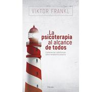 La psicoterapia al alcance de todos: Conferencias radiofónicas sobre terapéutica psíquica (fuera de colección)