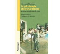 La psicoterapia attraverso Bateson. Verso un'estetica della cura (Psicoterapie)