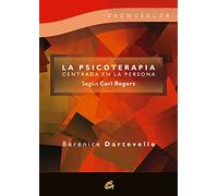 La Psicoterapia Centrada En La Persona: Segun Carl Rogers