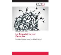 La Psiquiatría y el Derecho.: Peritaje Médico-Legal en Salud Mental