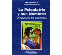 La psiquiatría y sus nombres, diccionario de epónimos