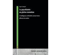 La psychiatrie en pleine mutation: L'intelligence artificielle comme forme efficace de soutien