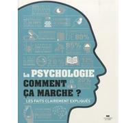 La psychologie, comment ça marche ?: Les faits clairement expliqués