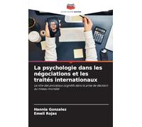 La psychologie dans les négociations et les traités internationaux: Le rôle des processus cognitifs dans la prise de décision au niveau mondial