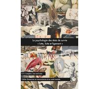 La psychologie des états de survie « lutte, fuite et figement » (Lore and Lobe série : neuroscience et psychologie appliquée)