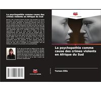La psychopathie comme cause des crimes violents en Afrique du Sud