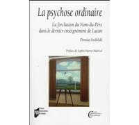 La psychose ordinaire: La forclusion du Nom-du-Père dans le dernier enseignement de Lacan