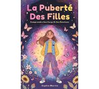 La Puberté Des Filles: Comprendre Son Corps Et Ses Émotions