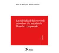 La Publicidad Del Convenio Colectivo: Un Estudio De Derecho Compa Rado