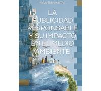 LA PUBLICIDAD RESPONSABLE Y SU IMPACTO EN EL MEDIO AMBIENTE