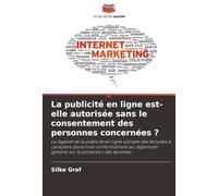 La publicité en ligne est-elle autorisée sans le consentement des personnes concernées ?: La légalité de la publicité en ligne utilisant des données à ... général sur la protection des données