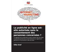 La publicité en ligne est-elle autorisée sans le consentement des personnes concernées ?: La légalité de la publicité en ligne utilisant des données à ... général sur la protection des données