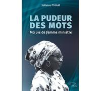 La pudeur des mots: Ma vie de femme ministre