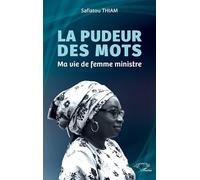 La pudeur des mots: Ma vie de femme ministre