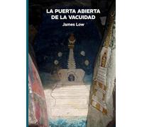La puerta abierta de la vacuidad: Una colección de conferencias y enseñanzas