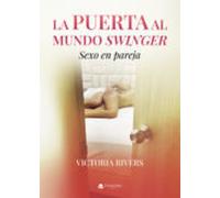 La Puerta Al Mundo Swinger Sexo En Pareja