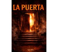 La Puerta: El éxito tiene un precio. ¿Estás dispuesto a cruzar el umbral?