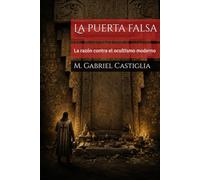 La Puerta Falsa: La razón contra el ocultismo moderno