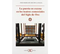 La puesta en escena en los teatros comerciales del Siglo de Oro .: 67 (LITERATURA Y SOCIEDAD. L/S.)